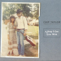 Chip Taylor - A Song I Can Live With