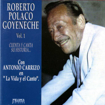 Roberto Goyeneche - Cuenta y Canta Su Historia Vol. 1
