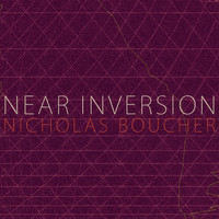 Nicholas Boucher - Near Inversion