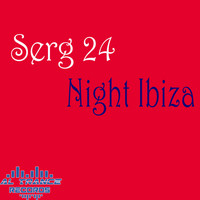 Serg 24 - Night Ibiza