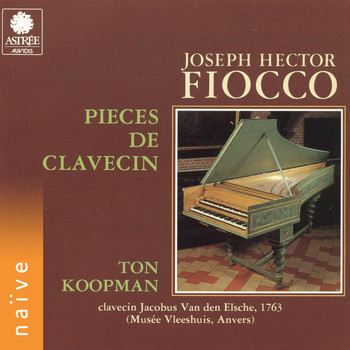 Ton Koopman - Fiocco: Pièces de clavevin