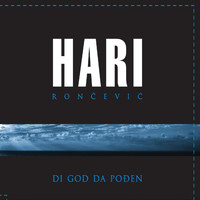 Hari Roncevic - Di God Da Pođen