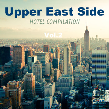 Various Artists - Upper East Side Hotel Compilation, Vol. 2