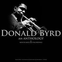 Donald Byrd - Donald Byrd - An Anthology by Montecarlo Jazz Recordings