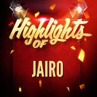 Jairo - Highlights of Jairo