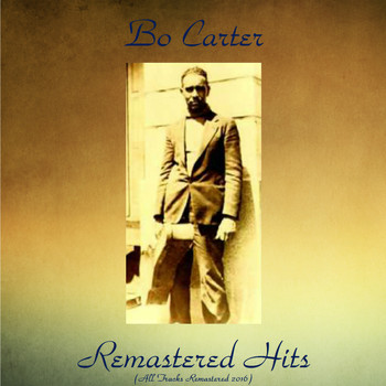 Bo Carter - Remastered Hits (All Tracks Remastered 2016)
