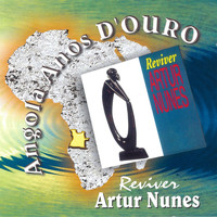 Artur Nunes - Angola Anos d'Ouro: Reviver Artur Nunes