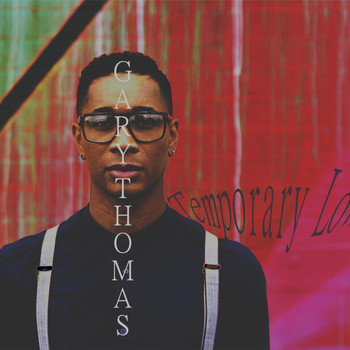 Gary Thomas - Temporary Love (Explicit)