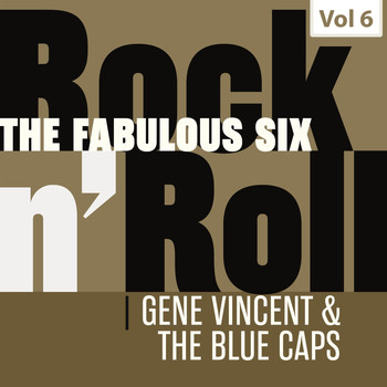 Gene Vincent - The Fabulous Six - Rock 'N' Roll, Vol. 6