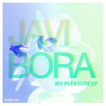 Javi Bora - My Pleasure