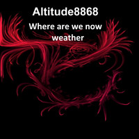 Altitude8868 - Where Are We Now / Weather - Single