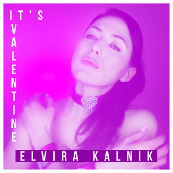 Elvira Kalnik - It's Valentine