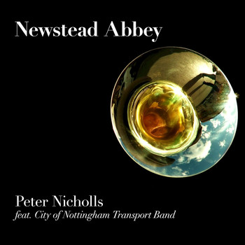 Peter Nicholls feat. City of Nottingham Transport Band - Newstead Abbey - Single
