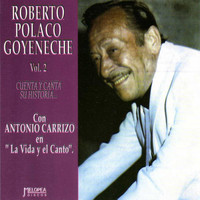 Roberto Goyeneche - Cuenta y Canta Su Historia Vol. 2