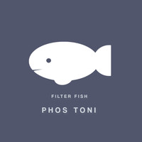 Phos Toni - Filter Fish (Radio Edit)