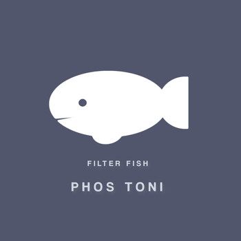 Phos Toni - Filter Fish (Radio Edit)