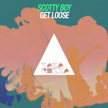 Scotty Boy - Get Loose