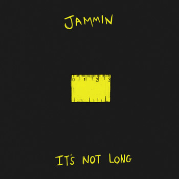 Jammin - It's Not Long