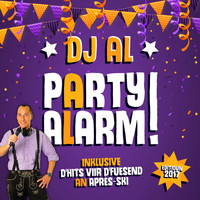 Dj Al - Party Alarm! - Edition 2017 (Inklusive d'Hits viir d'Fuesend an Apres Ski)