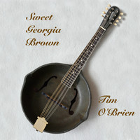 Tim O'Brien / - Sweet Georgia Brown