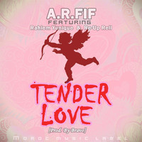 A.R.FIF - Tender Love (feat. Rahiem Yunique & Re-up Rell)
