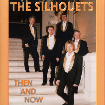 The Silhouets - Then and Now