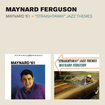 Maynard Ferguson - Maynard '61 + "Straightaway" Jazz Themes (Bonus Track Version)