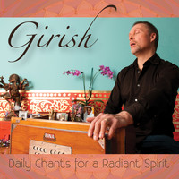 Girish - Daily Chants for a Radiant Spirit