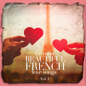 Valentine's Day, Valentinstag Romantik Musik, San Valentín - The Most Beautiful French Love Songs, Vol. 1