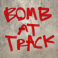 BOMB AT TRACK - Bomb At Track (Explicit)