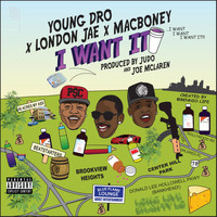 Young Dro - I Want It (feat. Young Dro & London Jae)