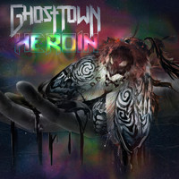 Ghost Town - Heroin
