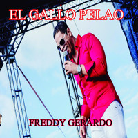 Freddy Gerardo - El Gallo Pelao