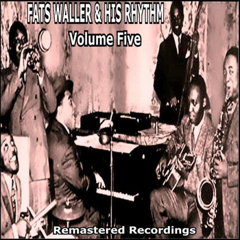 Fats Waller & His Rhythm - Fats Waller & His Rhythm - Volume Five