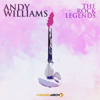 Andy Williams - Andy Williams - The Rock Legends
