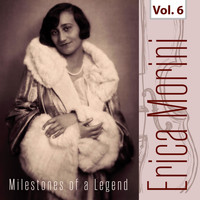 Erica Morini - Milestones of a Legend - Erica Morini, Vol. 6