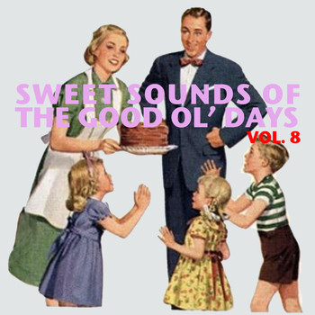 Various Artists - Sweet Sounds of the Good Ol' Days, Vol. 8
