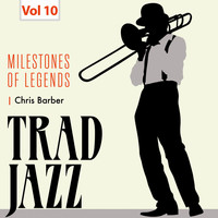 Chris Barber's Jazz Band - Milestones of Legends - Trad Jazz, Vol. 10