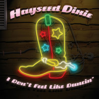 Hayseed Dixie - I Don't Feel Like Dancing