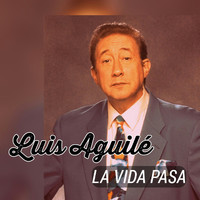 Luis Aguilé - La Vida Pasa