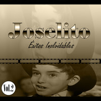 Joselito - Joselito - Éxitos Inolvidables, Vol. 2
