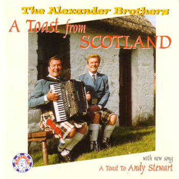 The Alexander Brothers - A Toast from Scotland