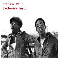 Frankie Paul - Frankie Paul Exclusive Jusic