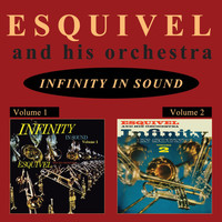 Esquivel And His Orchestra - Infinity in Sound, Volumes 1 & 2 (Bonus Track Version)
