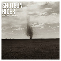 Shotgun Rider - Whirlwind EP