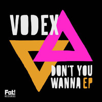 Vodex - Don't You Wanna EP