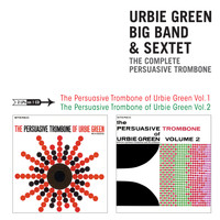 Urbie Green - Urbie Green Big Band & Sextet: The Complete Persuasive Trombone