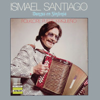 Ismael Santiago - Danzas en Sinfonia