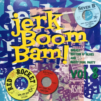Various Artists - Jerk Boom Bam! Vol. 8, Greasy Rhythm'soul Party