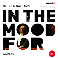 CYPRIEN KATSARIS - In the Mood for Waltzes, Vol. 1: Chopin, Brahms, Delibes, Rachmaninoff, Shostakovich, Katsaris... (Classical Piano Hits)